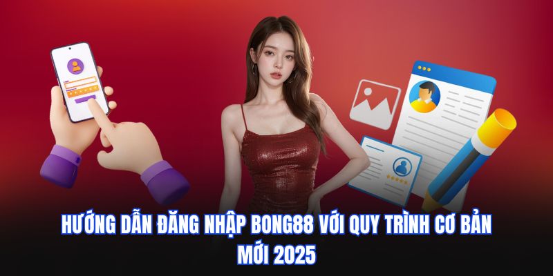 Hướng dẫn cách đăng nhập BONG88 siêu tốc trên mọi thiết bị